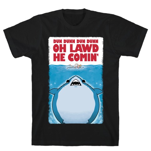 Oh Lawd He Comin' Jaws Parody T-Shirt
