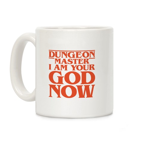 Dungeon Master I Am Your God Now Coffee Mug