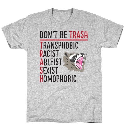 Don't Be TRASH T-Shirt