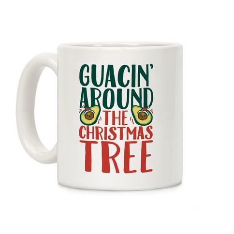 Guacin' Around The Christmas Tree Coffee Mug