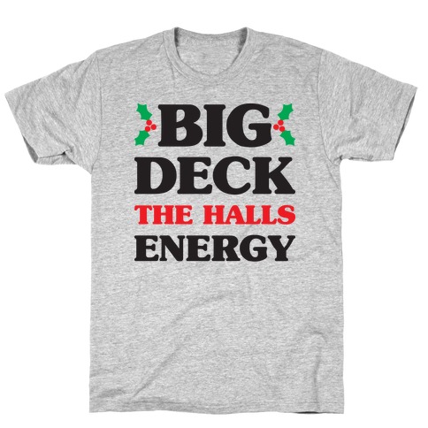 Big Deck The Halls Energy T-Shirt