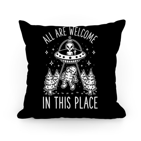 All are Welcome in this Place Bigfoot Alien Abduction Pillow