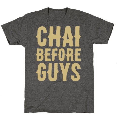 Chai Before Guys White Print T-Shirt