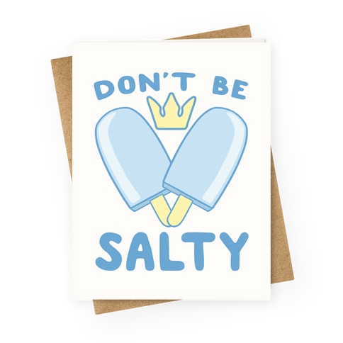 Don't Be Salty - Kingdom Hearts Greeting Card