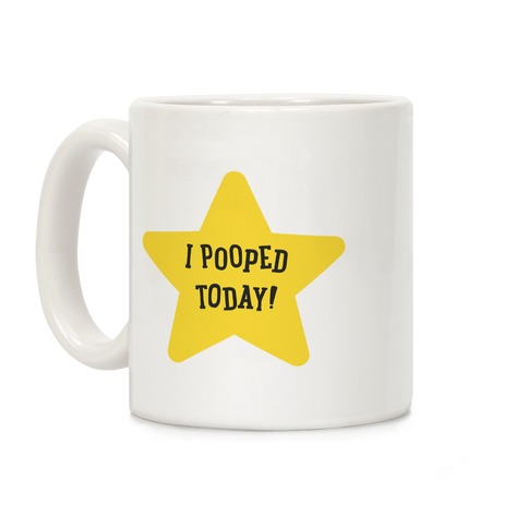 I Pooped Today Gold Star Coffee Mug