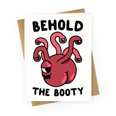 Behold The Booty (Beholder) Greeting Card