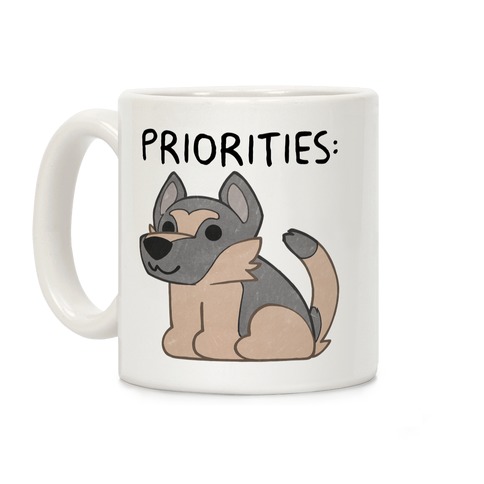 German Shepherd Priorities Coffee Mug