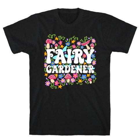 Fairy Gardener T-Shirt