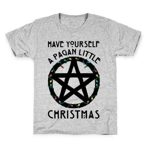 Have Yourself A Pagan Little Christmas Parody Kids T-Shirt
