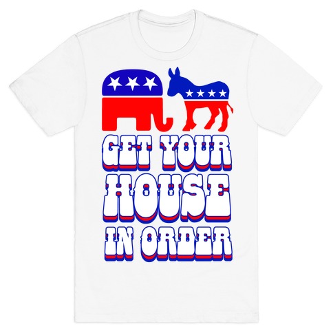 Get Your House In Order T-Shirt
