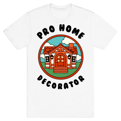 Pro Home Decorator T-Shirt
