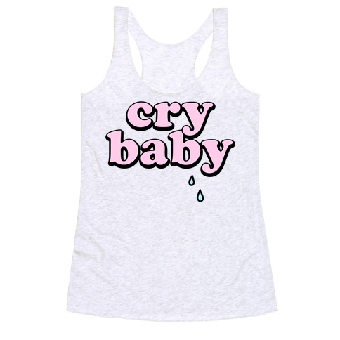 Cry Baby Racerback Tank Top