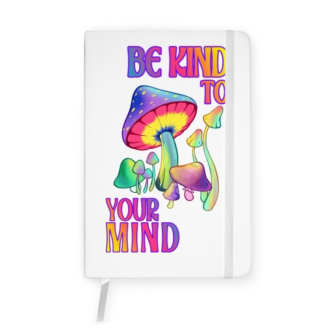 Be Kind to Your Mind Notebook