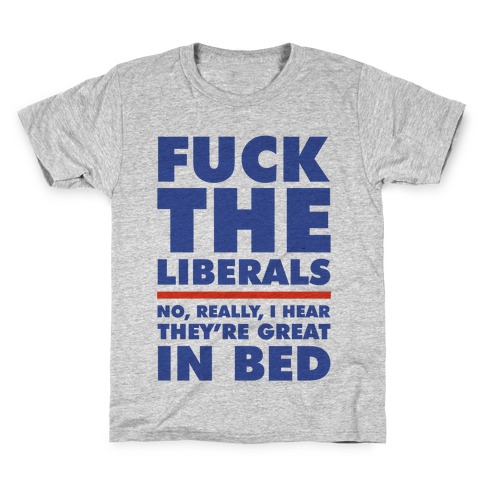 F*** The Liberals No Really Kids T-Shirt