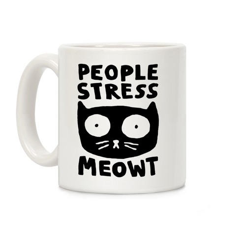 People Stress Meowt Coffee Mug
