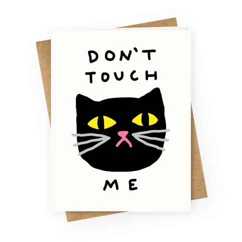 Don't Touch Me Cat Greeting Card