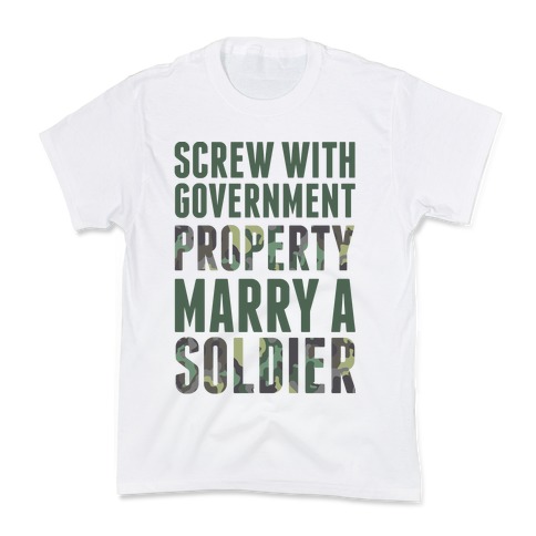 Screw Government Property Marry A Soldier Kids T-Shirt