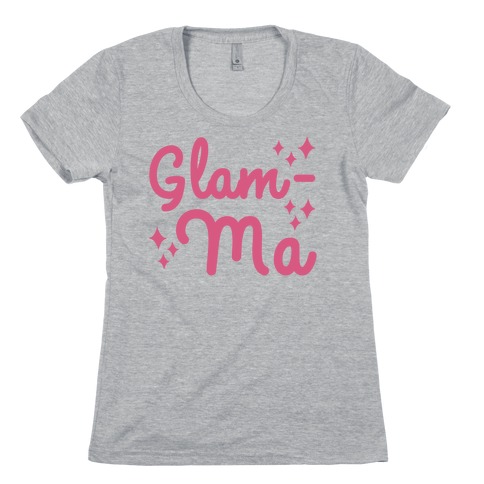 Glam-ma Womens T-Shirt