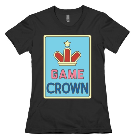 Game Crown Womens T-Shirt