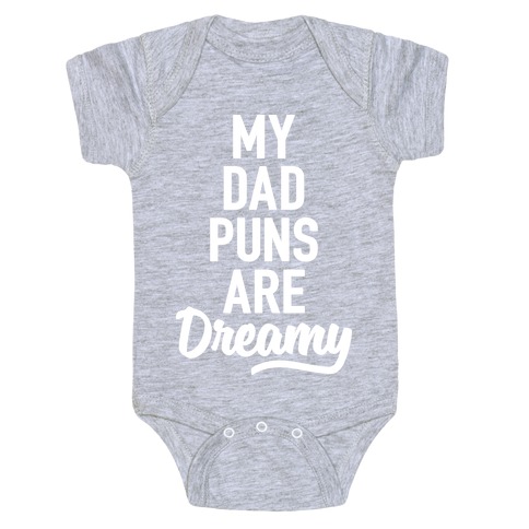 My Dad Puns Are Dreamy Baby One-Piece