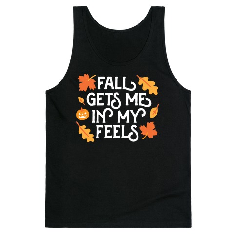 Fall Gets Me In My Feels Tank Top