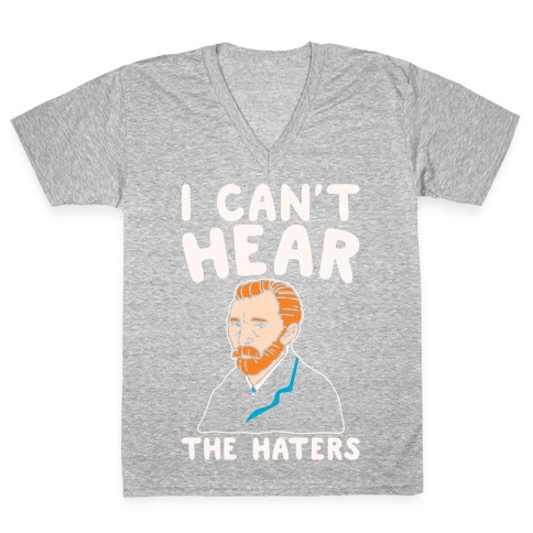 I Can't Hear The Haters Vincent Van Gogh Parody White Print V-Neck Tee Shirt
