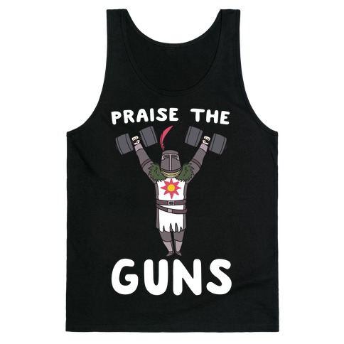 Praise the Guns - Dark Souls Tank Top