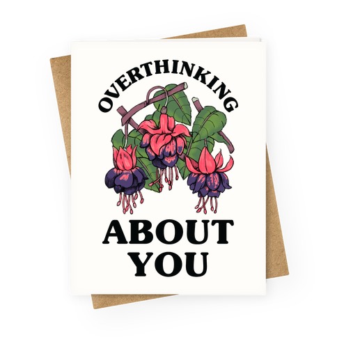 Overthinking About You Greeting Card