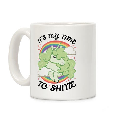 It's My Time To Shine  Coffee Mug