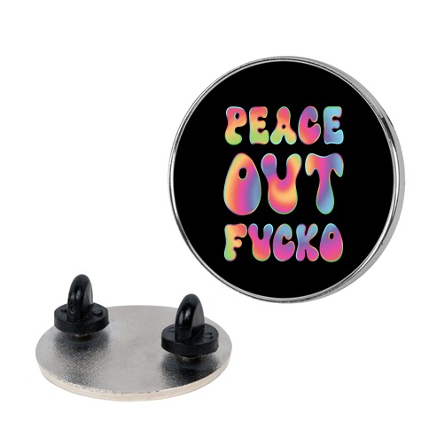 Peace Out F***o Pin