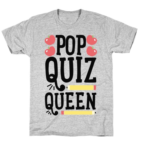 Pop Quiz Queen T-Shirt