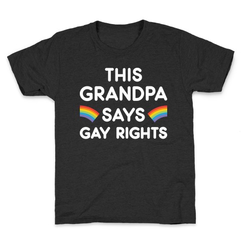 This Grandpa Says Gay Rights Kids T-Shirt