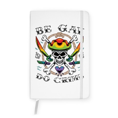 Be Gay Do Crime Pirates Notebook