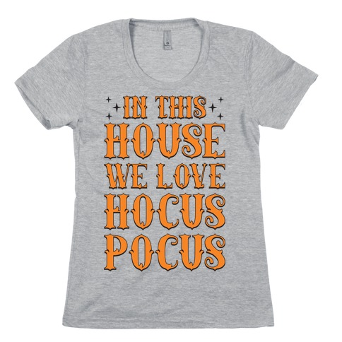 In This House We Love Hocus-Pocus Womens T-Shirt