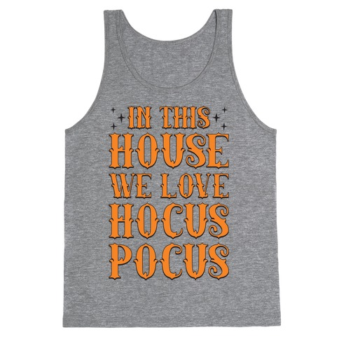 In This House We Love Hocus-Pocus Tank Top