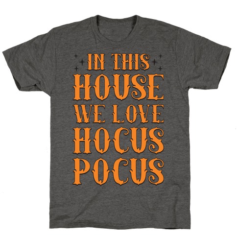 In This House We Love Hocus-Pocus T-Shirt