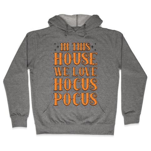 In This House We Love Hocus-Pocus Hooded Sweatshirt