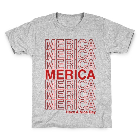 Merica Merica Merica Thank You Have a Nice Day Kids T-Shirt