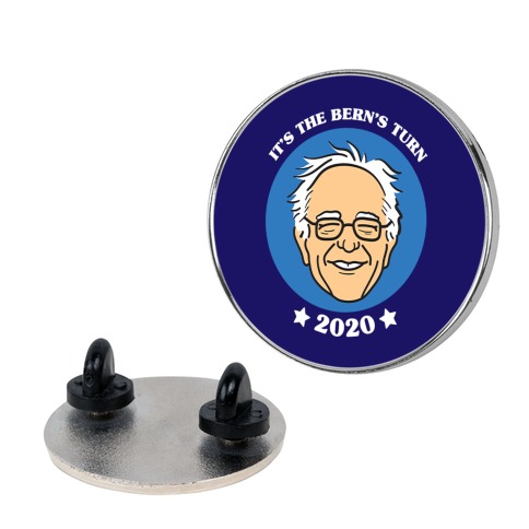 It's The Bern's Turn (Bernie Sanders) Pin