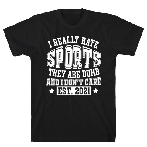 I Really Hate Sports T-Shirt