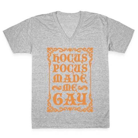 Hocus Pocus Made Me Gay V-Neck Tee Shirt