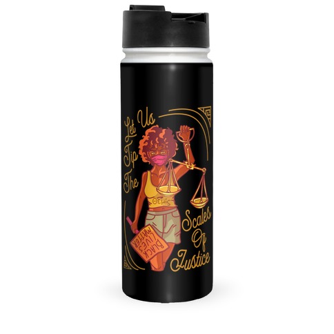 Let Us Tip The Scales of Justice Themis Travel Mug