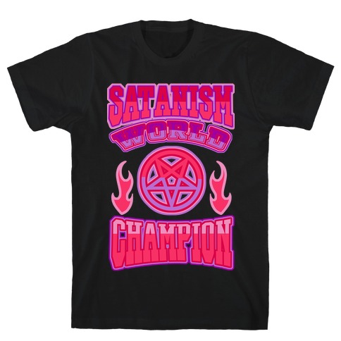 Satanism World Champion T-Shirt