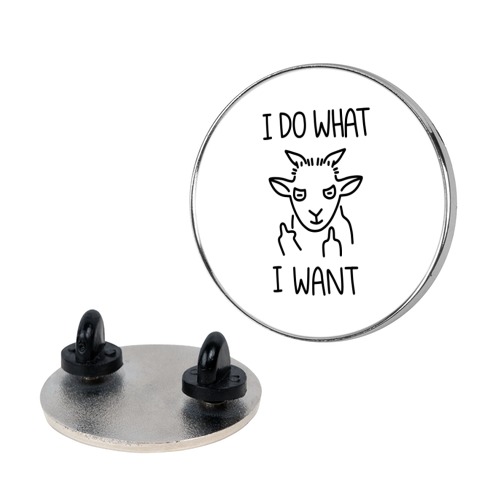 I Do What I Want (Goat) Pin