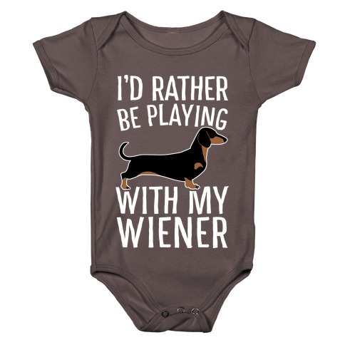 I'd Rather Be Playing With My Wiener Baby One-Piece