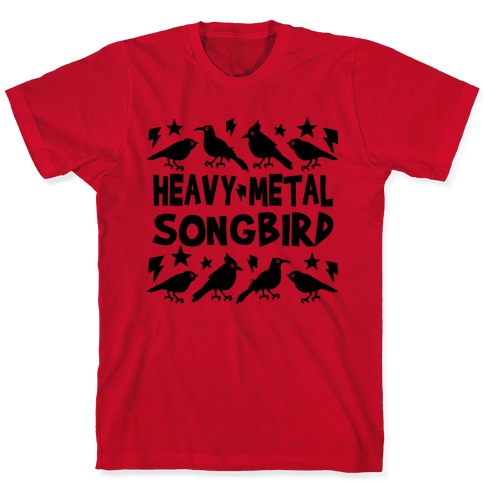 Heavy Metal Songbird T-Shirt