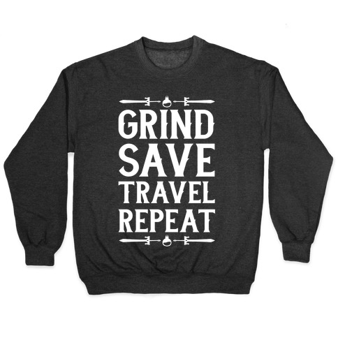 Grind, Save, Travel, Repeat Pullover
