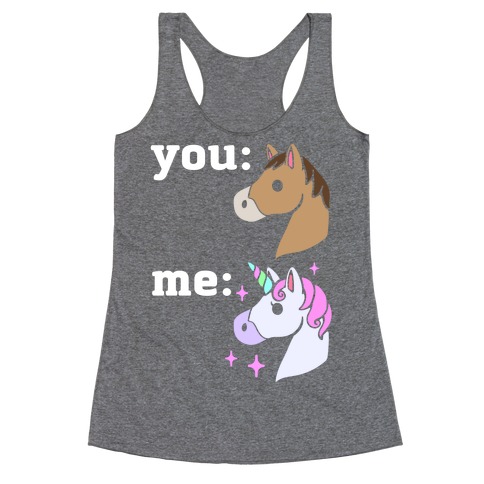 You: Horse Me:Unicorn Racerback Tank Top