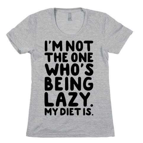 Lazy Diet Womens T-Shirt