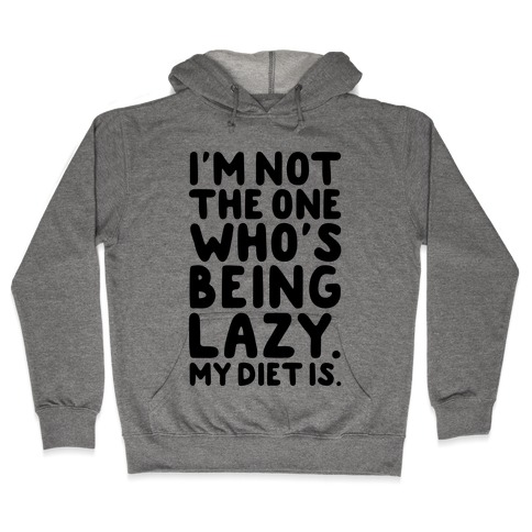 Lazy Diet Hooded Sweatshirt